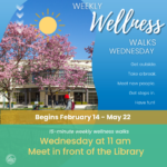 Join if you can! Weekly wellness walks start at 11am on Wednesdays in front of the FC Library.